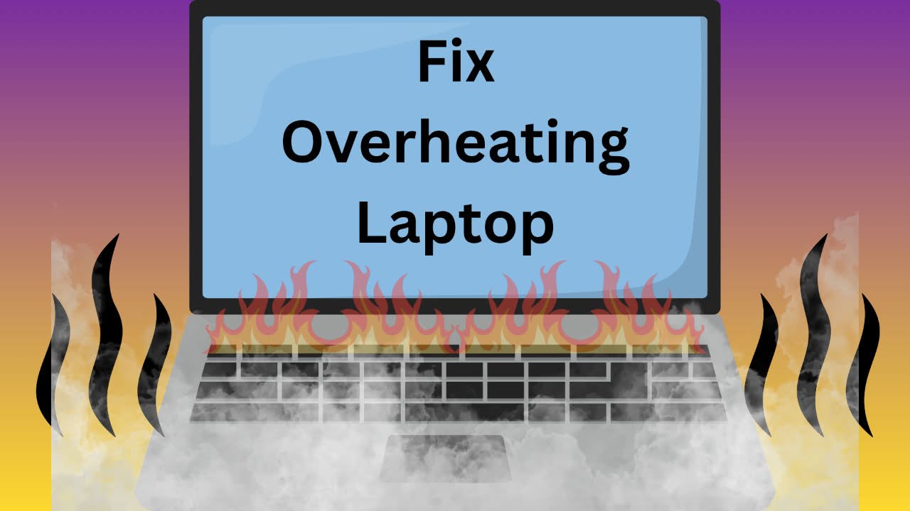 How to Fix Overheating Laptop
